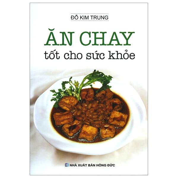 Sách Ăn Chay Tốt Cho Sức Khỏe - Đỗ Kim Trung