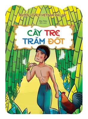 Sách Truyện Cổ Việt Nam Đặc Sắc - Cây Tre Trăm Đốt - Mạc Thuỷ