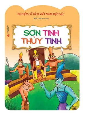 Sách Truyện Cổ Việt Nam Đặc Sắc - Sơn Tinh Thuỷ Tinh - Mạc Thuỷ