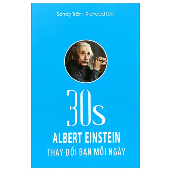 Sách 30s Robert Einstein Thay Đổi Bạn Mỗi Ngày - Sandy Trần