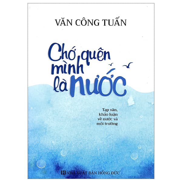 Sách Chớ Quên Mình Là Nước - Nguyễn Công Tuấn