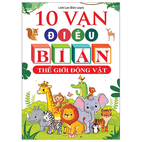 Sách 10 Vạn Điều Bí Ẩn - Thế Giới Động Vật - Linh Lan