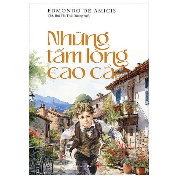 Sách Những Tấm Lòng Cao Cả - Edmondo De Amicis