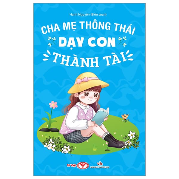 Sách Cha Mẹ Thông Thái Dạy Con Tự Lập Thành Tài - Hạnh Nguyên