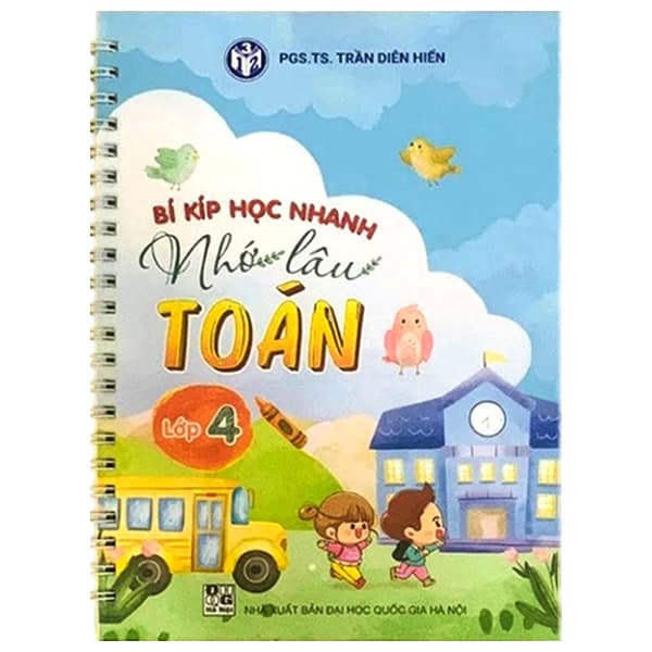Sách Bí Kíp Học Nhanh Nhớ Lâu Toán 4 - Phiên Bản Cao Cấp - PGS TS Trần Diên Hiển