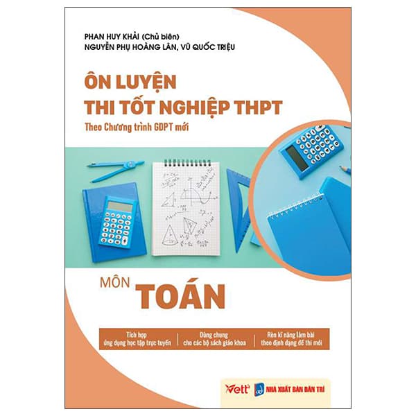 Sách Ôn Luyện Thi Tốt Nghiệp THPT Theo Chương Trình GDPT Mới - Môn Toán - Phan Huỷ Khải