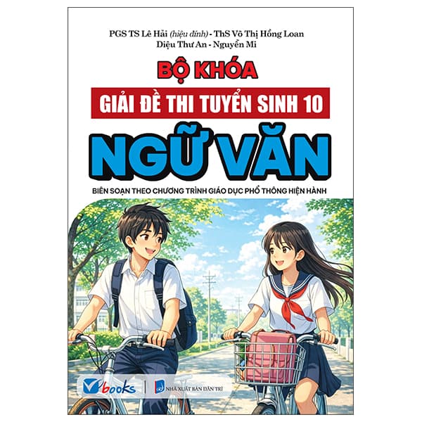 Sách Bộ Khóa Giải Đề Thi Tuyển Sinh 10 Ngữ Văn - ThS Võ Thị Hồng Loan