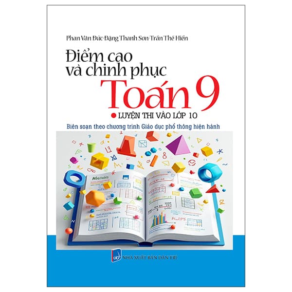 Sách Điểm Cao Và Chinh Phục Toán 9 - Luyện Thi Vào Lớp 10 - Phan Văn Đức