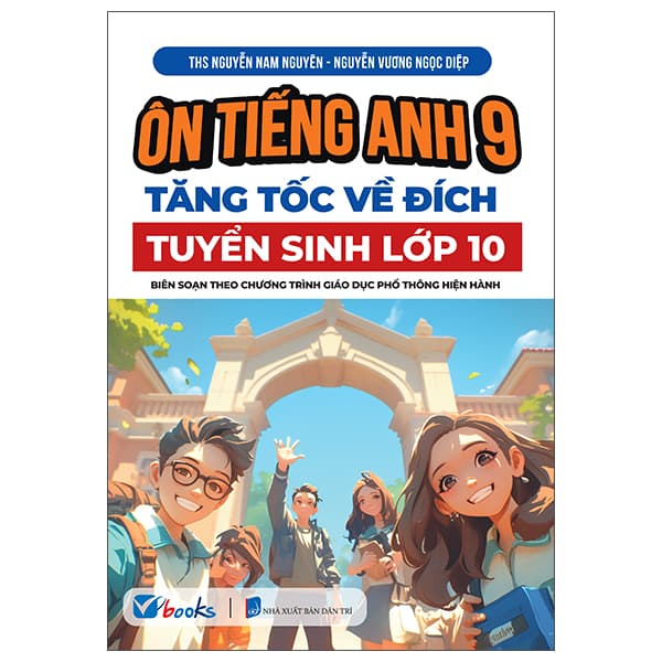 Sách Ôn Tiếng Anh 9 - Tăng Tốc Về Đích - Tuyển Sinh Vào Lớp 10 - Nguyễn Trí