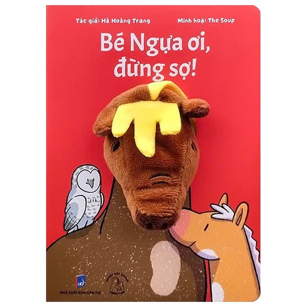 Sách Bé Ngựa Ơi, Đừng Sợ - Hà Hoàng Trang