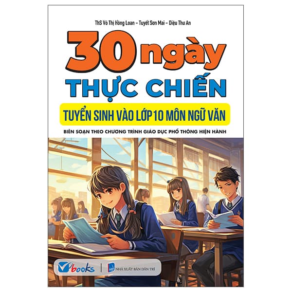Sách 30 Ngày Thực Chiến - Tuyển Sinh Vào Lớp 10 Môn Ngữ Văn - ThS Võ Thị Hồng Loan