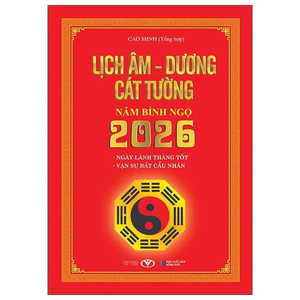 Sách Lịch Âm Dương Cát Tường Năm Bính Ngọ 2026 - Cao Minh