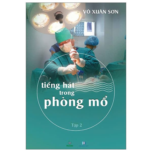Sách Tiếng Hát Trong Phòng Mổ - Tập 2 - Xuân Phong