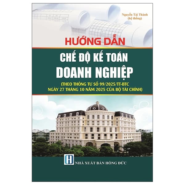 Sách Hướng Dẫn Chế Độ Kế Toán Doanh Nghiệp - Nguyễn Tài Đức