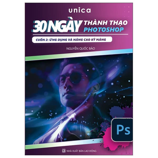 Sách 30 Ngày Thành Thạo Photoshop - Cuốn 2 - Ứng Dụng Và Nâng Cao Kĩ Năn - Thanh Thanh