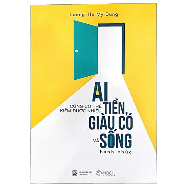 Sách Ai Cũng Có Thể Kiếm Được Nhiều Tiền, Giàu Có Và Sống Hạnh Ph - Hạ
