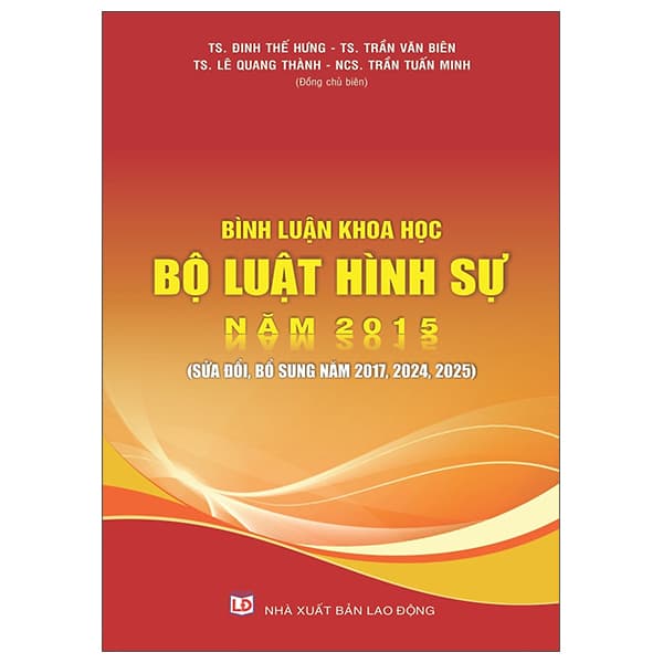 Sách Bình Luận Khoa Học Bộ Luật Hình Sự Năm 2015 (Sửa Đổi, Bổ Sung - Nhiều Tác Giả