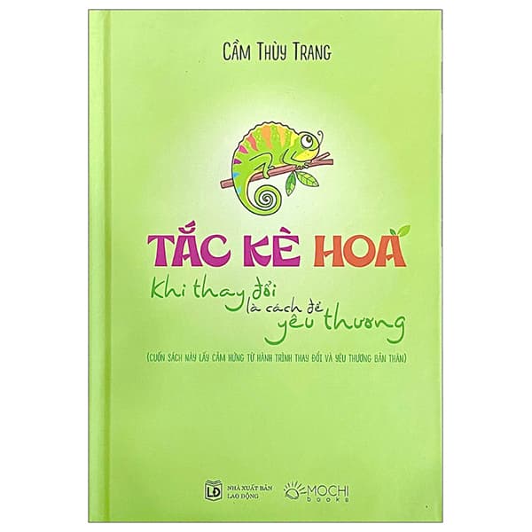 Sách Tắc Kè Hoa - Khi Thay Đổi Là Cách Để Yêu Thương - Bìa Cứng - Cầm Thùy Trang