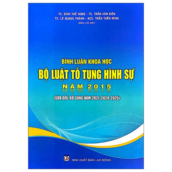 Sách Bình Luận Khoa Học - Bộ Luật Tố Tụng Hình Sự Năm 2025 (Sửa Đ� - TS Đinh Thế Hưng
