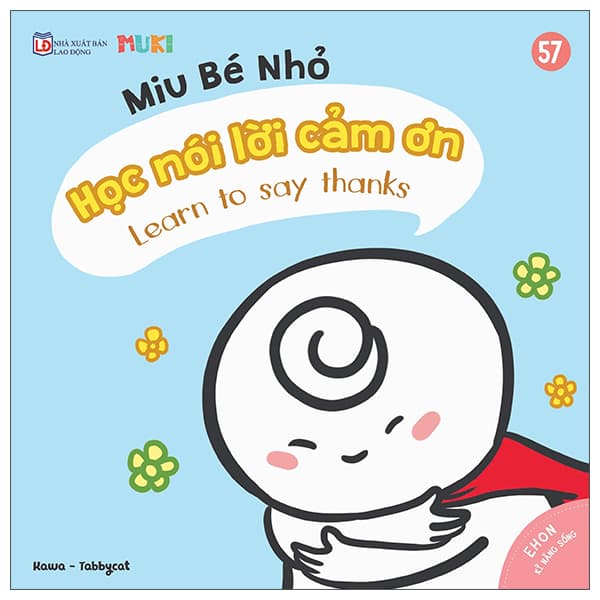 Sách Ehon Kĩ Năng Sống - Miu Bé Nhỏ - Tập 57 - Học Nói Lời Cảm Ơn - Kawa