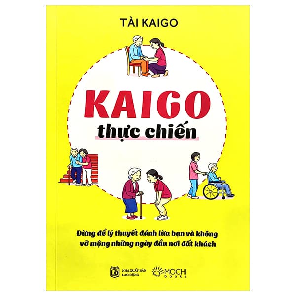 Sách Kaigo Thực Chiến - Đừng Để Lý Thuyết Đánh Lừa Bạn Và Không V - Tài Kaigo