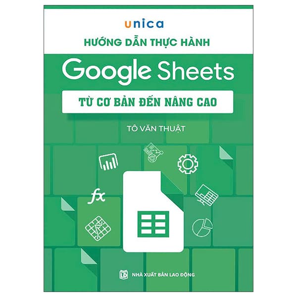Sách Hướng Dẫn Thực Hành Google Sheets - Từ Cơ Bản Đến Nâng Cao - Go