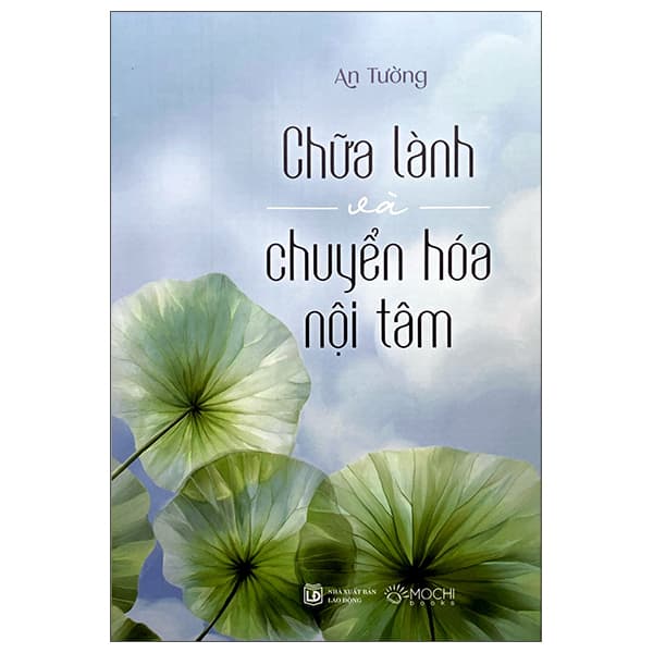 Sách Chữa Lành Và Chuyển Hóa Nội Tâm - An Tường
