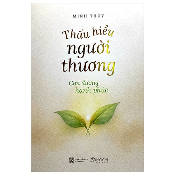 Sách Thấu Hiểu Người Thương - Con Đường Hạnh Phúc - Minh Thủy