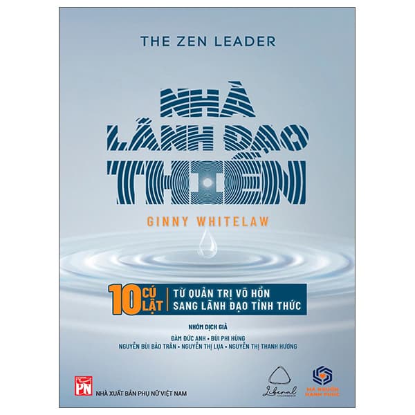 Sách The Zen Leader - Nhà Lãnh Đạo Thiền - 10 Cú Lật Từ Quản Trị Vô H - Ginny Whitelaw