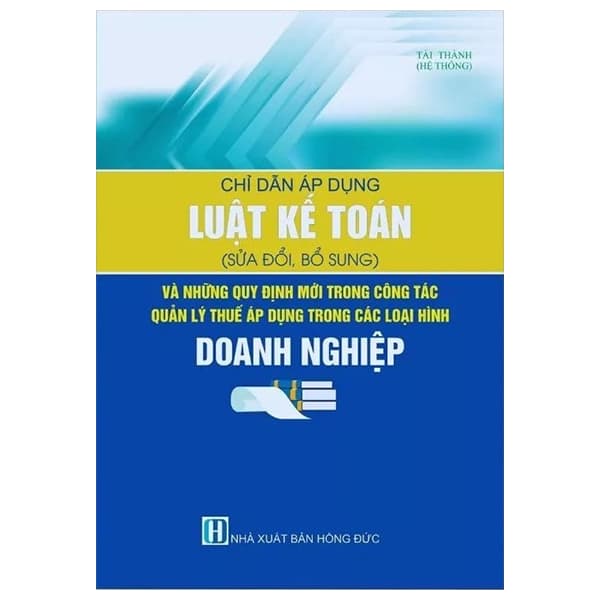 Sách Chỉ Dẫn Áp Dụng Luật Kế Toán (Sửa Đổi, Bổ Sung) Những Quy Đ - Tài Thành