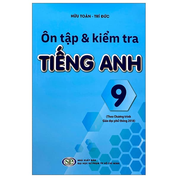 Sách Ôn Tập Và Kiểm Tra Tiếng Anh 9 - Hữu Toàn