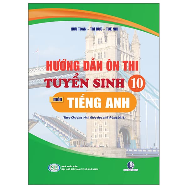 Sách Hướng Dẫn Ôn Thi Tuyển Sinh 10 - Môn Tiếng Anh - Hữu Toàn