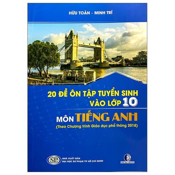 Sách 20 Đề Ôn Tập Tuyển Sinh Vào Lớp 10 Môn Tiếng Anh (Theo Chương Tr� - Hữu Toàn
