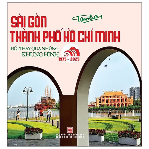 Sách Sài Gòn - Thành Phố Hồ Chí Minh - Đổi Thay Qua Những Khung Hình (19 - Tam Thái