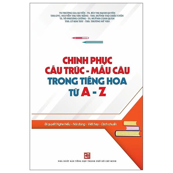 Sách Chinh Phục Cấu Trúc - Mẫu Câu Trong Tiếng Hoa Từ A - Z - Nhiều Tác Giả