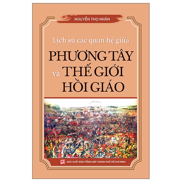 Sách Lịch Sử Các Quan Hệ Giữa Phương Tây Và Thế Giới Hồi Giáo - Phương Phương