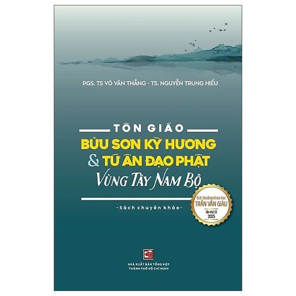 Sách Tôn Giáo - Bửu Sơn Kỳ Hương Và Tứ Ân Đạo Phật Vùng Tây Nam B� - PGS TS Võ Văn Thắng