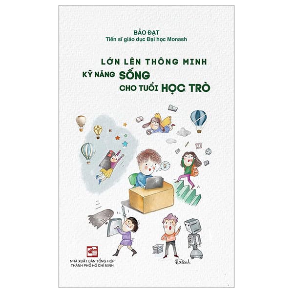 Sách Lớn Lên Thông Minh - Kỹ Năng Sống Cho Tuổi Học Trò - Hồ Minh Thông