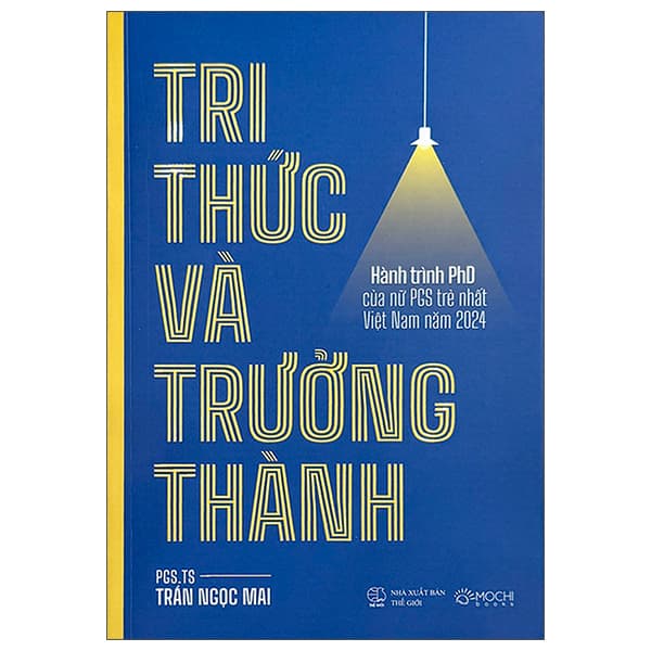 Sách Tri Thức Và Trưởng Thành - PGS TS Trần Ngọc Mai