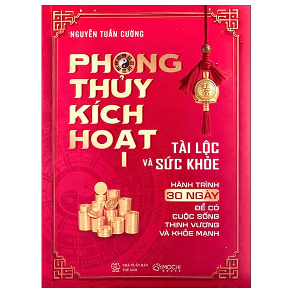 Sách Phong Thủy Kích Hoạt - Tập 1 - Tài Lộc Và Sức Khỏe - Hành Trình - Nguyễn Tuấn Cường
