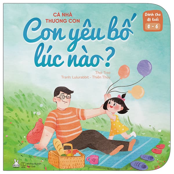 Sách Cả Nhà Thương Con - Con Yêu Bố Lúc Nào? - Thương Thương