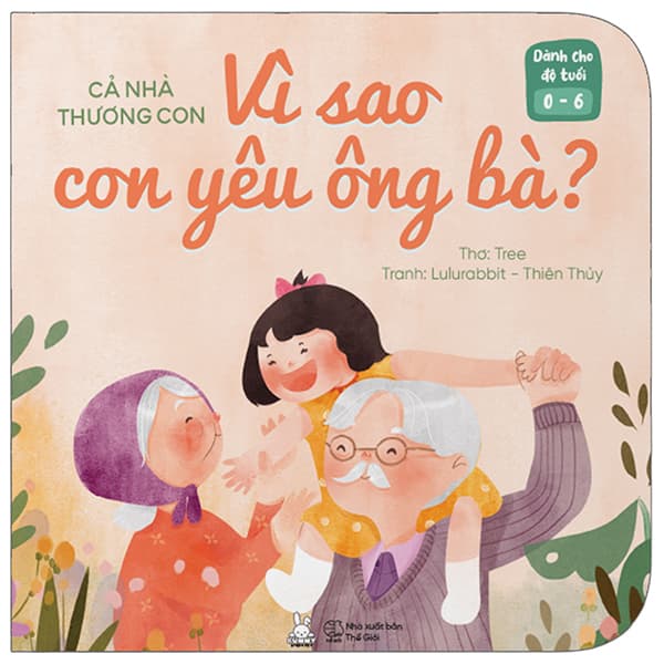 Sách Cả Nhà Thương Con - Vì Sao Con Yêu Ông Bà? - Thương Thương