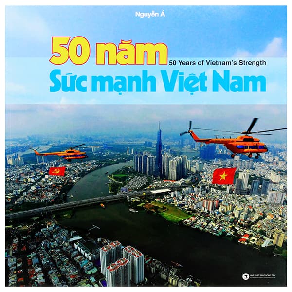 Sách 50 Năm Sức Mạnh Việt Nam - Nguyễn Á