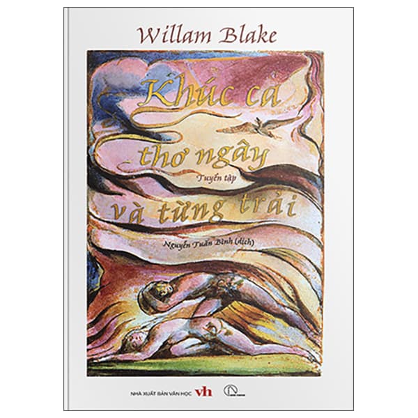 Sách Tuyển Tập William Blake - Khúc Ca Thơ Ngây Và Từng Trải - William Blake
