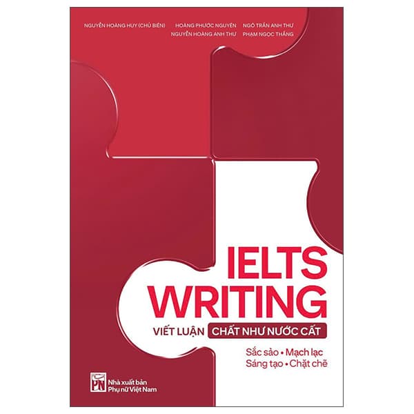 Sách IELTS Writing - Viết Luận Chất Như Nước Cất
