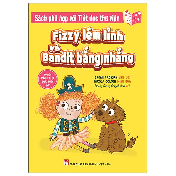 Sách Fizzy Lém Lỉnh Và Bandit Bắng Nhắng - Sarah Crossan