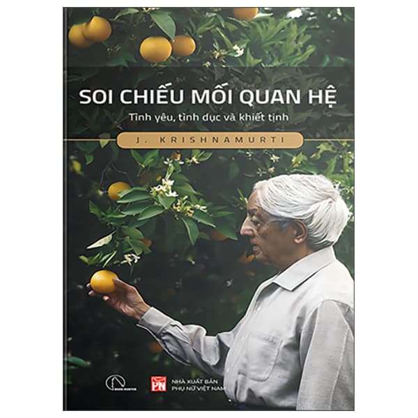 Sách Soi Chiếu Mối Quan Hệ - Tình Yêu, Tình Dục Và Khiết Tịnh - J. Krishnamurti