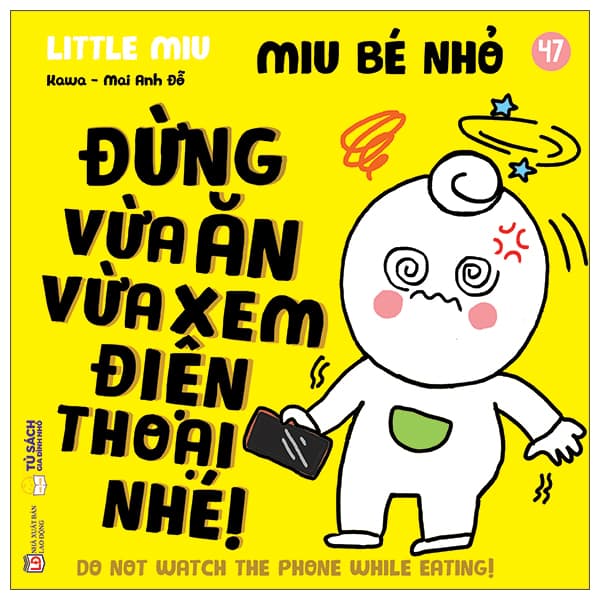 Sách Ehon Kĩ Năng Sống - Miu Bé Nhỏ - Tập 47 - Đừng Vừa Ăn Vừa Xem Đ - Kawa
