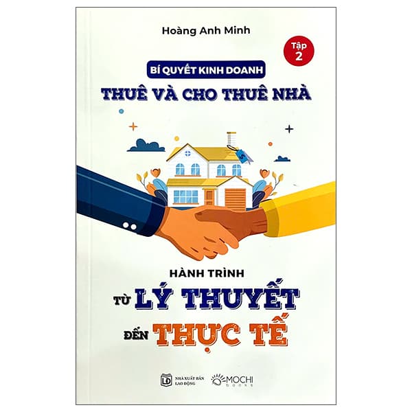 Sách Bí Quyết Kinh Doanh Thuê Và Cho Thuê Nhà - Tập 2 - Hành Trình Từ Lý - Hoàng Anh Minh