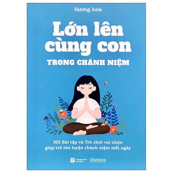Sách Lớn Lên Cùng Con Trong Chánh Niệm - Hương Asia